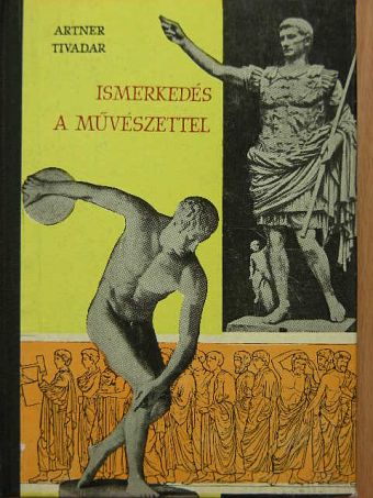 Artner Tivadar - Ismerkedés a művészettel [antikvár]