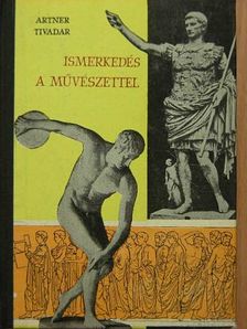 Artner Tivadar - Ismerkedés a művészettel [antikvár]