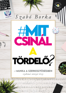Borka Szabó - Mit csinál a tördelő? [eKönyv: epub, mobi]