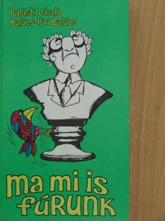 Balázs-Piri Balázs - Ma mi is fúrunk [antikvár]