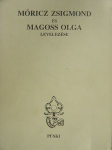 Magoss Olga - Móricz Zsigmond és Magoss Olga levelezése [antikvár]