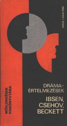 MÉSZ LÁSZLÓNÉ - Drámaértelmezések - Ibsen, Csehov, Beckett [antikvár]