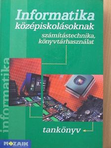 Dr. Kokas Károly - Informatika középiskolásoknak tankönyv [antikvár]