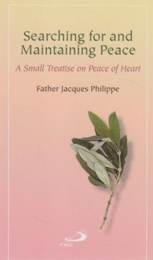 Jacques Philippe - Searching for and Maintaining Peace [antikvár]