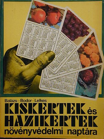Balázs Klára - Kiskertek és házikertek növényvédelmi naptára [antikvár]