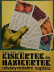 Balázs Klára - Kiskertek és házikertek növényvédelmi naptára [antikvár]