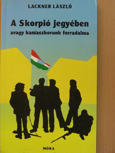 Lackner László - A Skorpió jegyében [antikvár]