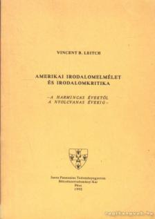 Leitch, Vincent B. - Amerikai irodalomelmélet és irodalomkritika [antikvár]