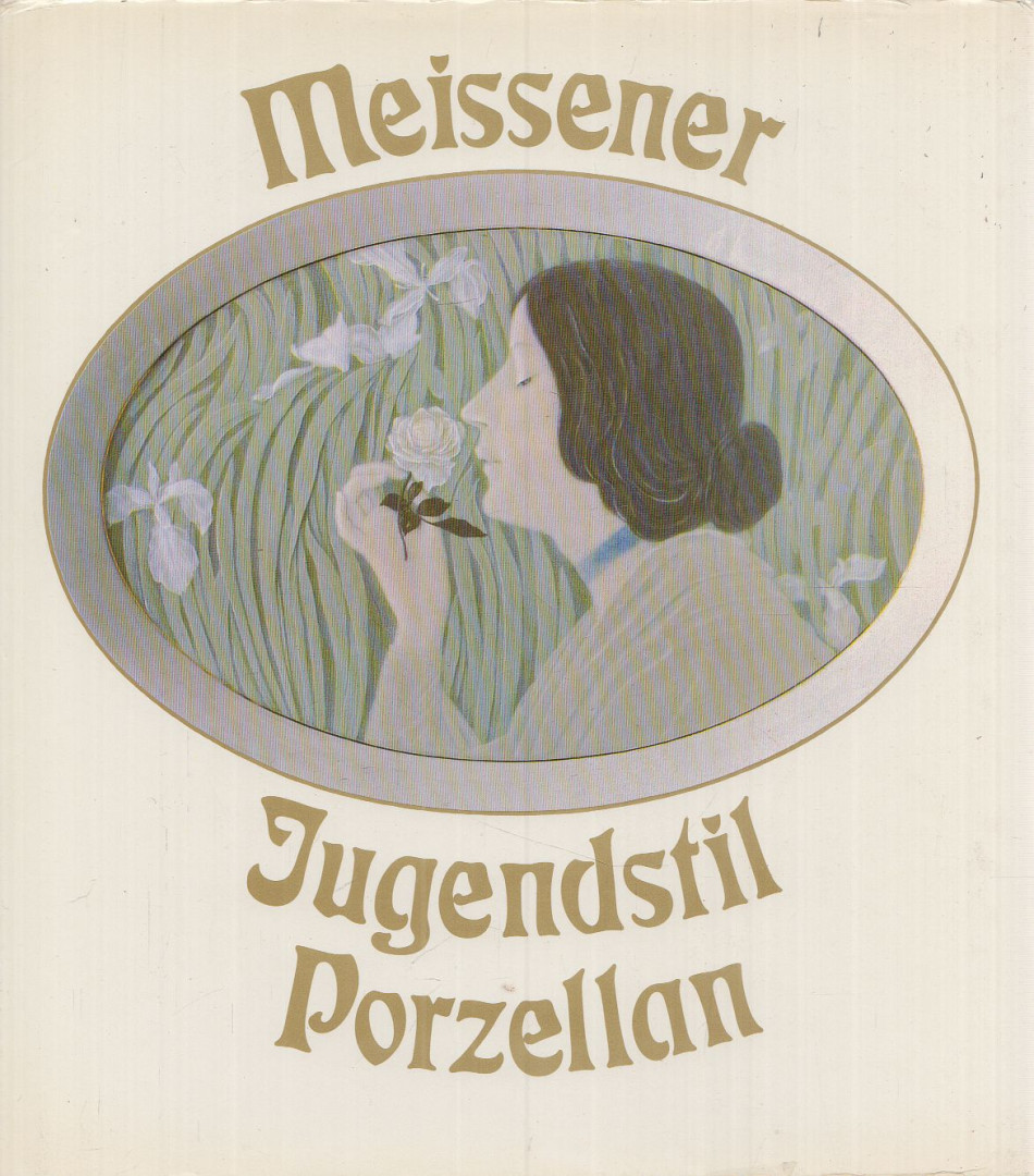 Just, Johannes, Jürgen Karpinski - Meissener Jugendstilporzellan [antikvár]