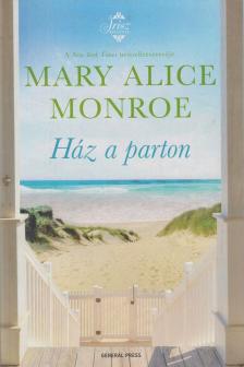 Mary Alice Monroe - Ház a parton [antikvár]