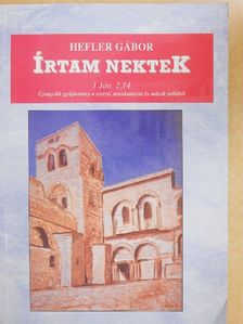 Hefler Gábor - Írtam nektek [antikvár]