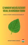 Singh Chahal Ranjot - Ez Mindent Megváltoztatott Volna, Ha Korábban Tudom [eKönyv: epub, mobi]