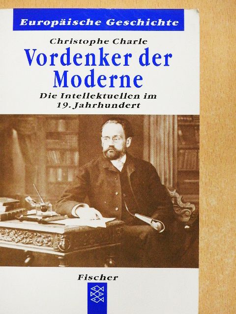 Christophe Charle - Vordenker der Moderne [antikvár]