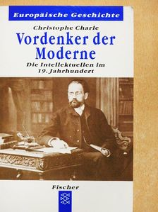 Christophe Charle - Vordenker der Moderne [antikvár]
