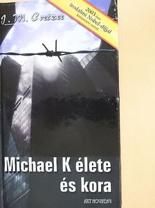 J. M. Coetzee - Michael K élete és kora [antikvár]