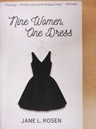 Jane L. Rosen - Nine Women, One Dress [antikvár]
