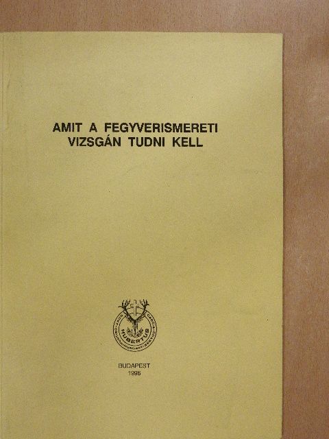 Izsák Ferenc - Amit a fegyverismereti vizsgán tudni kell [antikvár]
