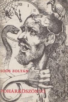SOÓS ZOLTÁN - Pohárköszöntő (dedikált) [antikvár]