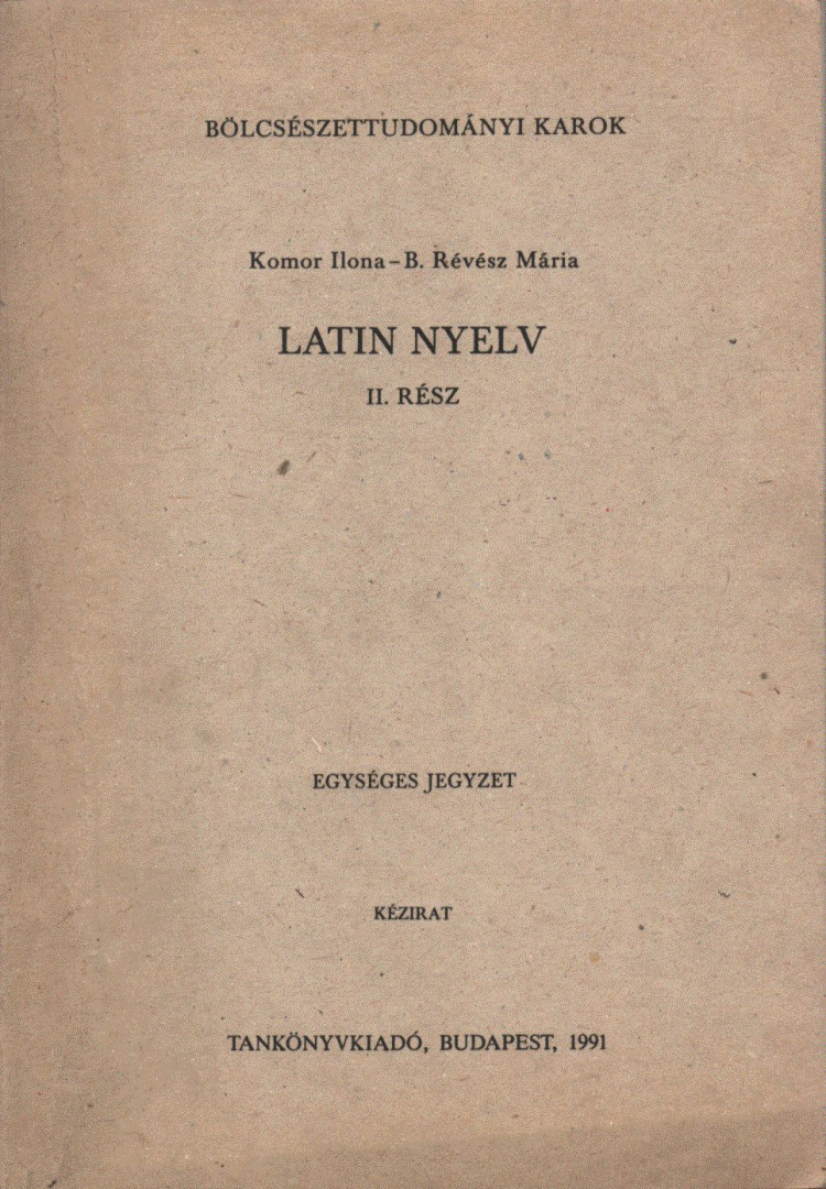 B. Révész Mária, Komor Ilona - Latin nyelv II. rész [antikvár]