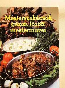 Földes József - Mesterszakácsok gázon főzött mesterművei [antikvár]