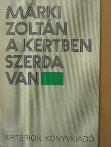 Márki Zoltán - A kertben szerda van [antikvár]