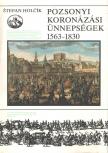 HOLCIK, STEFAN - Pozsonyi koronázási ünnepségek 1563-1830 [antikvár]