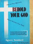 Agnes Sanford - Behold Your God [antikvár]