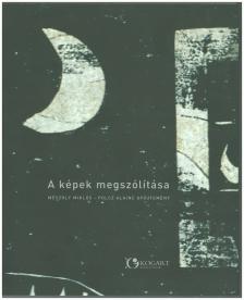 Mészáros Zsolt - A képek megszólítása [antikvár]