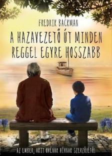 Fredrik Backman - A hazavezető út minden reggel egyre hosszabb [antikvár]