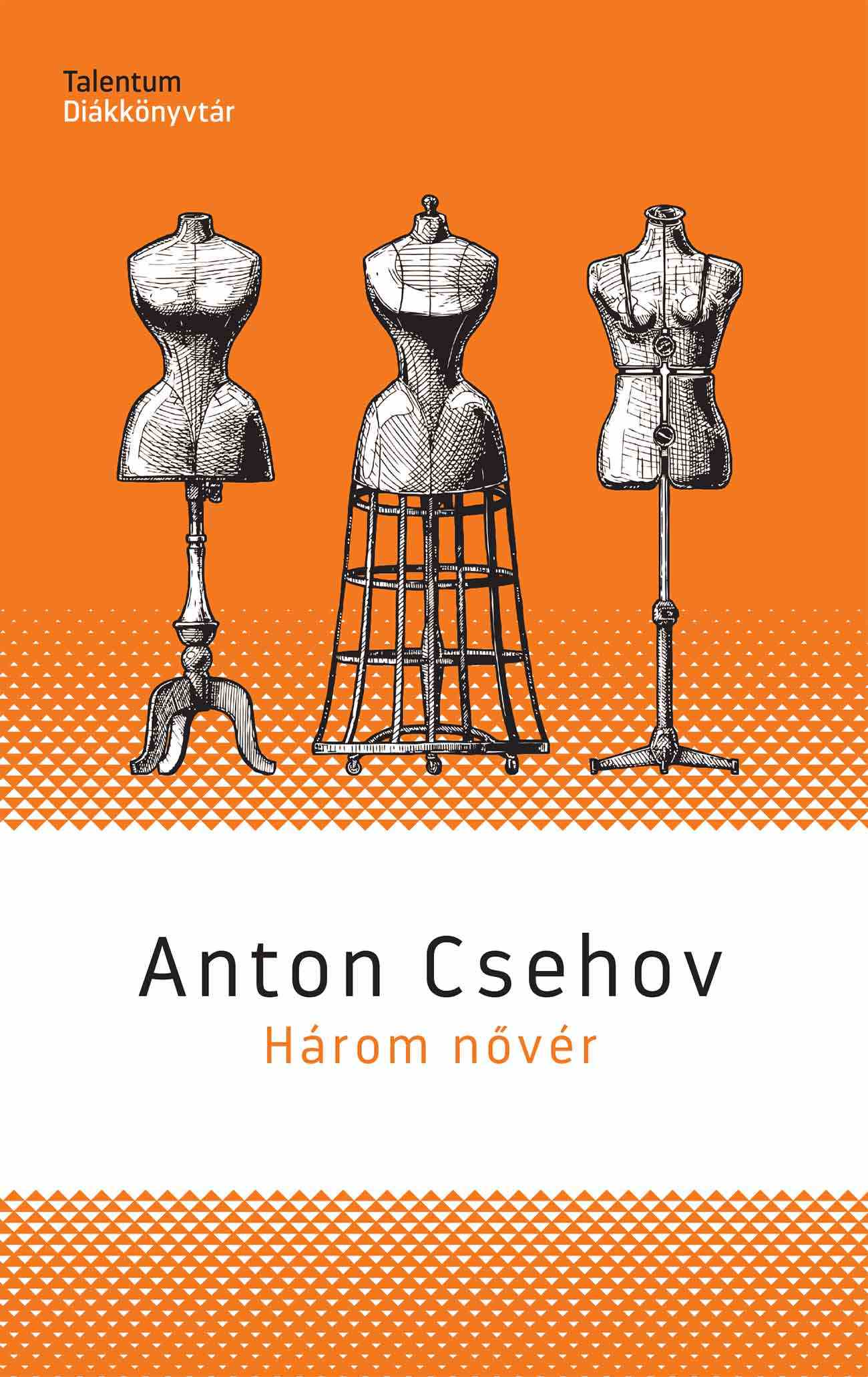 Anton Pavlovics Csehov - Három nővér
