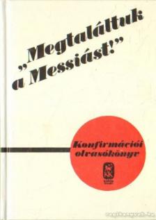 SZÉNÁSI SÁNDOR - "Megtaláltuk a Messiást!" [antikvár]
