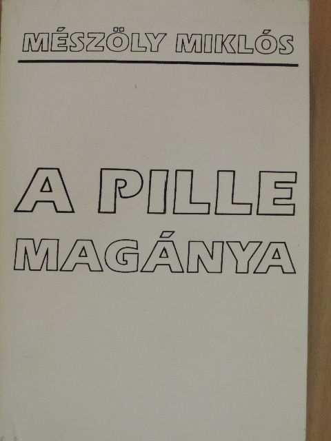 Mészöly Miklós - A pille magánya [antikvár]