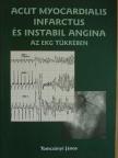 Tomcsányi János - Acut myocardialis infarctus és instabil angina az EKG tükrében [antikvár]