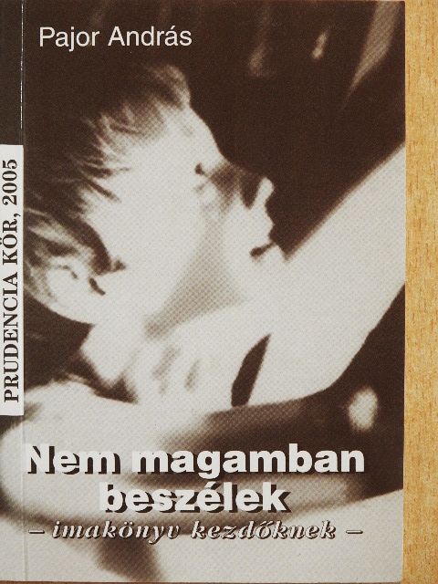 Pajor András - Nem magamban beszélek [antikvár]