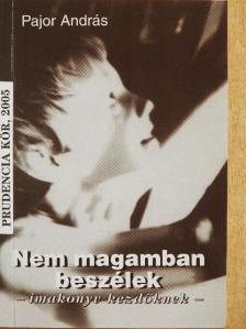 Pajor András - Nem magamban beszélek [antikvár]