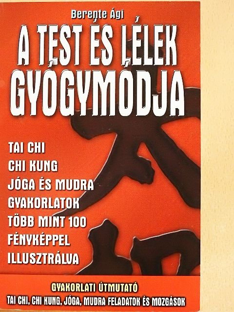 Berente Ági - A test és lélek gyógymódja [antikvár]
