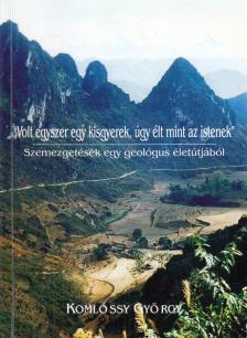 Komlóssy György - ,,Volt egyszer egy kisgyerek, úgy élt, mint az istenek" [antikvár]