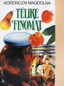 Koronczai Magdolna - Télire finomat [antikvár]