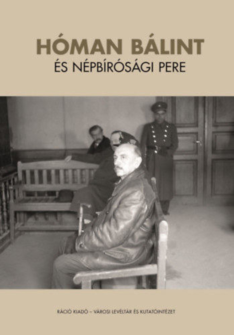 Ujváry Gábor - Hóman Bálint és népbírósági pere [antikvár]