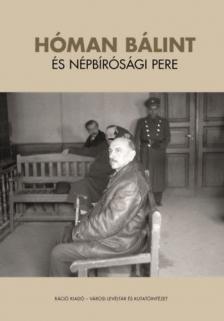 Ujváry Gábor - Hóman Bálint és népbírósági pere [antikvár]
