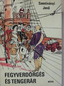 Szentiványi Jenő - Fegyverdörgés és tengerár [antikvár]