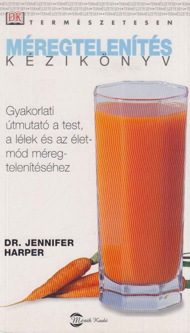 Jennifer Harper - Méregtelenítés kézikönyv [antikvár]
