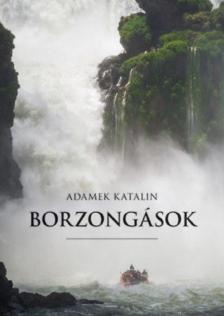 Adamek Katalin - Borzongások [antikvár]