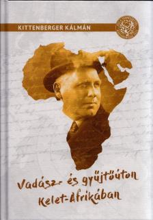 KITTENBERGER KÁLMÁN - Vadász- és gyűjtőúton Kelet-Afrikában [antikvár]