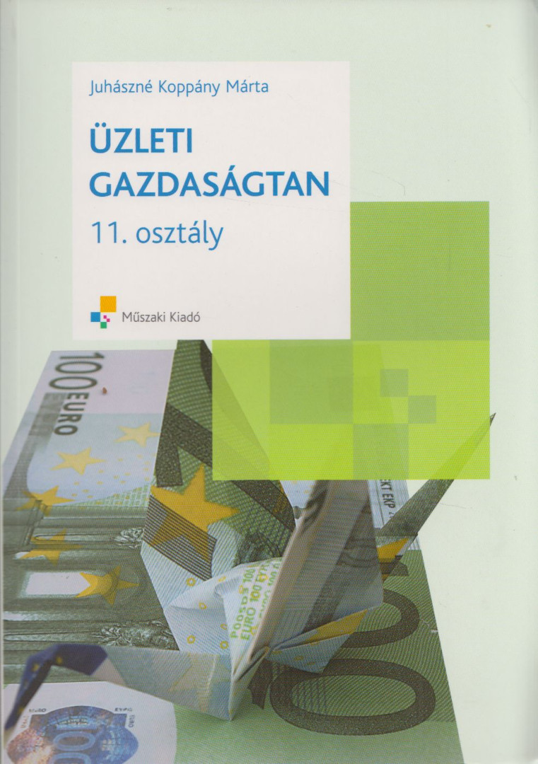 JUHÁSZNÉ KOPPÁNY MÁRTA - Üzleti gazdaságtan 11. osztály [antikvár]
