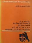 Szőcs Sebestyén - Budapest székesfőváros részvétele az 1905-1906. év nemzeti ellenállásban [antikvár]
