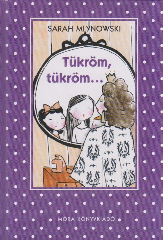 Sarah Mlynowski - Tükröm-tükröm