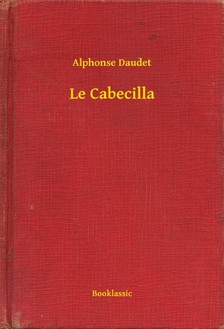 ALPHONSE DAUDET - Le Cabecilla [eKönyv: epub, mobi]