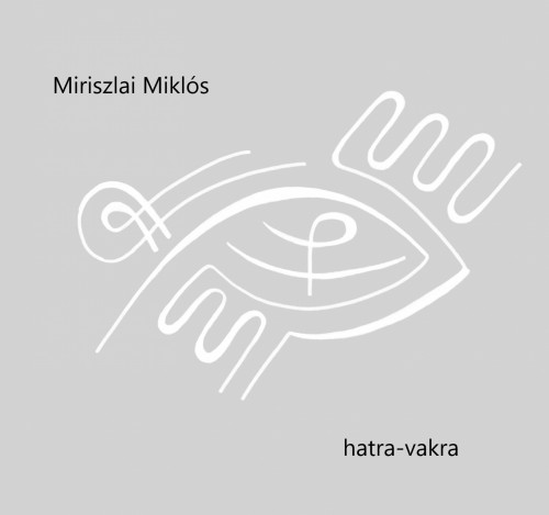 Miklós Miriszlai - Hatra-vakra [eKönyv: epub, mobi]