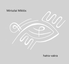 Miklós Miriszlai - Hatra-vakra [eKönyv: epub, mobi]